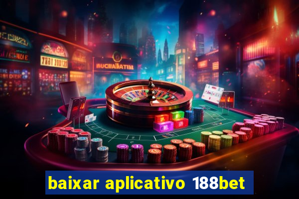 baixar aplicativo 188bet